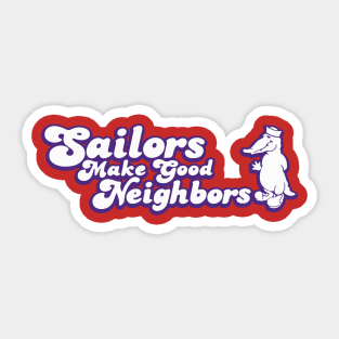 Sailors Make Good Neighbors Sticker